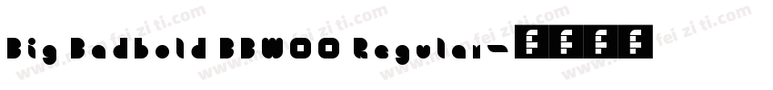 Big Badbold BBWOO Regular字体转换